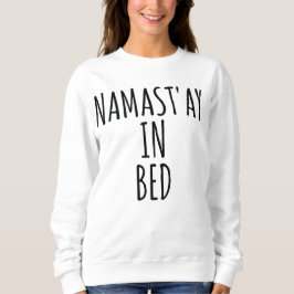 Namast'ay i den roliga Crewneck för säng tröjan Tröja