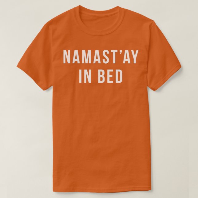 Namastay i sängen t shirt (Design framsida)