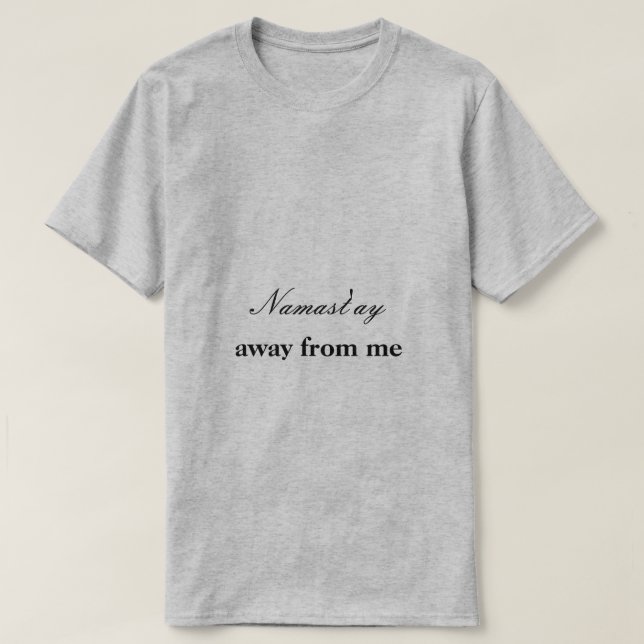 Namast'ay i väg från mig tee shirt (Design framsida)