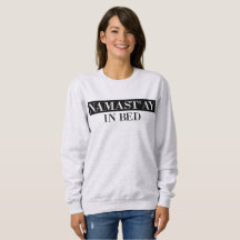 Namast'ay in Bed Funny Crewnackskjorta