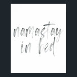 Namastay in Bed Watercolor Poster<br><div class="desc">Namastay in Bed Watercolor</div>