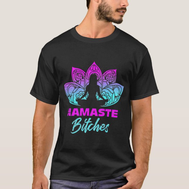 Namaste Bitchs Funny Yoga Meditation Premium T Shirt (Framsida)