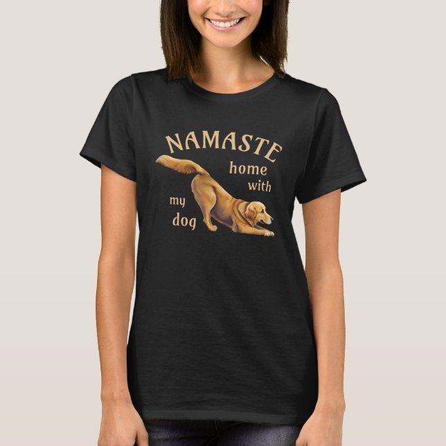 Namaste Home With My Dog  Yoga Golden Retriever T Shirt (Framsida)