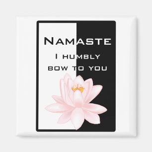 Namaste - jag böjer mig ödmjukt för dig magnet