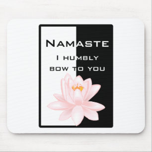 Namaste - jag böjer mig ödmjukt för dig musmatta