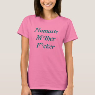 Namaste M*ther F*cker t-skjorta Tee Shirt