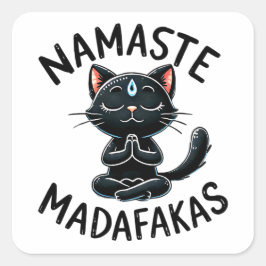"Namaste Madafakas" Funny Cat Lovers Fyrkantigt Klistermärke