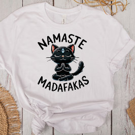 "Namaste Madafakas" Funny Cat Lovers T Shirt