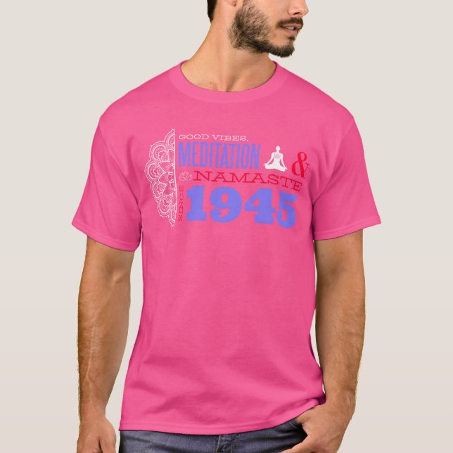 Namaste Meditation Since 1945 80 Years of T Shirt (Framsida)