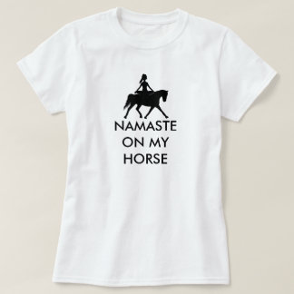NAMASTE PÅ MY HORSE T SHIRT