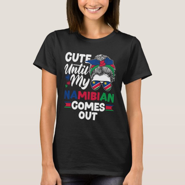 Namibian Namibia Flag Cute Until My Nambibian Come T Shirt (Framsida)