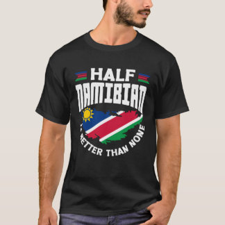 Namibian Namibia Flagga hälften Namibian är bättre T Shirt