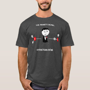 Namn är Bond Hydrogen Bond Biochemistry T Shirt