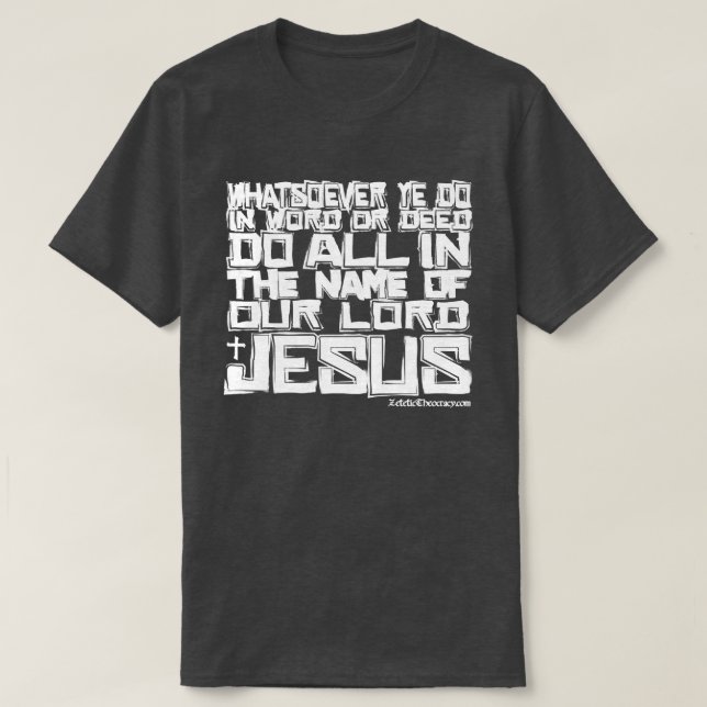 NAMN AV den JESUS Colossians 3:17 KJV T Shirt (Design framsida)