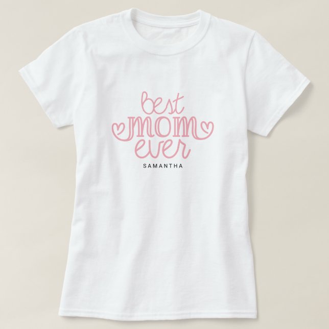 Namn Bästa Mamma någonsin Typografi Anpassningsbar T Shirt (Design framsida)