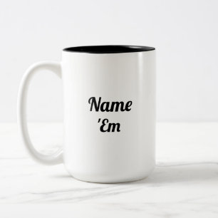 Namn 'Em Real Housewives Gift Två-Tonad Mugg