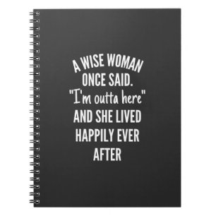 Namnlös designA Wise Woman Gång Said I’m Outta Anteckningsbok