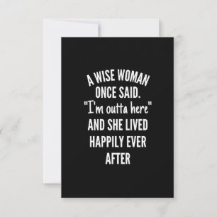 Namnlös designA Wise Woman Gång Said I’m Outta Anteckningskort