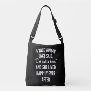 Namnlös designA Wise Woman Gång Said I’m Outta Axelväska