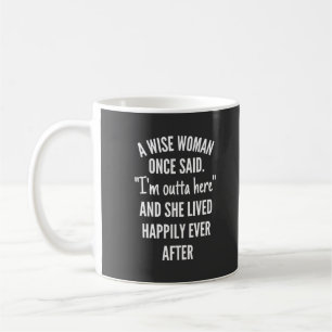 Namnlös designA Wise Woman Gång Said I’m Outta Kaffemugg