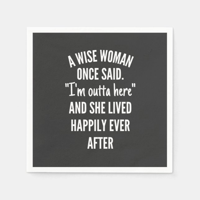 Namnlös designA Wise Woman Gång Said I’m Outta Pappersservett (Framsidan)