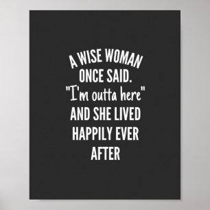 Namnlös designA Wise Woman Gång Said I’m Outta Poster