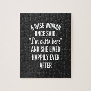 Namnlös designA Wise Woman Gång Said I’m Outta Pussel