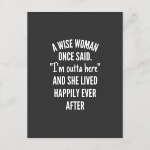 Namnlös designA Wise Woman Gång Said I’m Outta Vykort