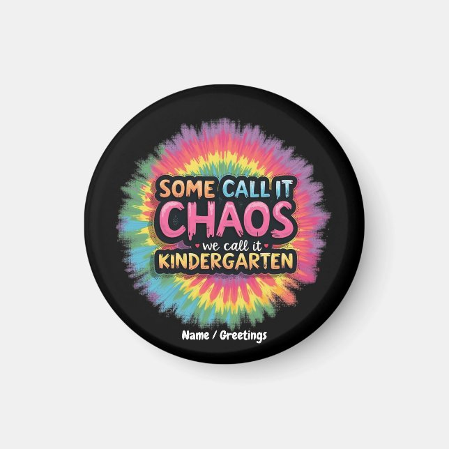 "Nån kallar det Chaos vi kallar det Kindergarten" Magnet (Framsidan)