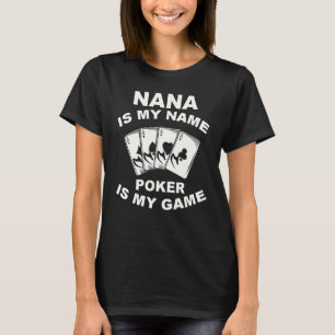 Nana är min Namn Poker är min spelkortspelare Casi T Shirt
