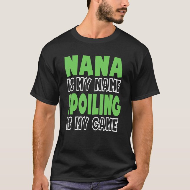 Nana är min Namn-utgjutelse är mitt spel 3 T Shirt (Framsida)