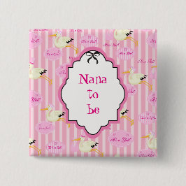 Nana att vara det är en tjej Stork Knapp