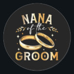 Nana från Groom Grooms Nana Bröllop och Engagem Runt Klistermärke<br><div class="desc">Nana från Groom Grooms Nana Bröllop och Förlovningsfest</div>