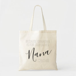 Nana - Grandma är till Gamla Dam Barnbarn Namn Tygkasse