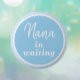 Nana i Väntande BLUE-knapp Knapp (Skapare uppladdad)