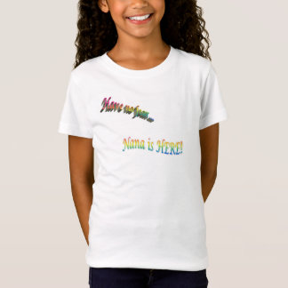 Nana is Here -T-Shirt T Shirt