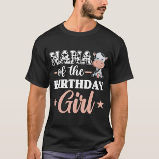 Nana of Birthday Girl Cow Family Matchin T Shirt