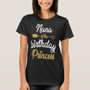 Nana of Birthday Princess Girl Family Morsa T Shirt
