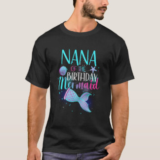 Nana Of The Mermaid Family T Shirt