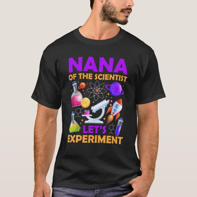 Nana of the Scientist Birthday Scientist Let s Exp T Shirt (Framsida)