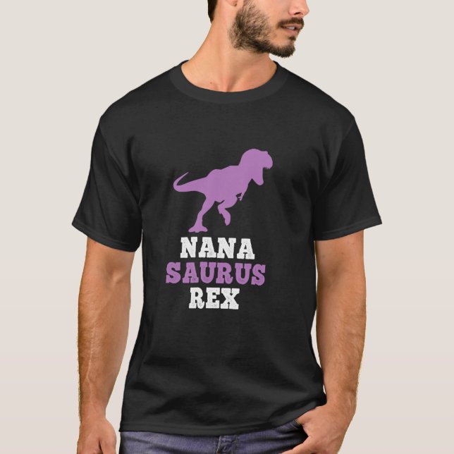 Nana Saurus Rex Dino Dinosaur Nana Saurus Funny T  Shirt (Framsida)