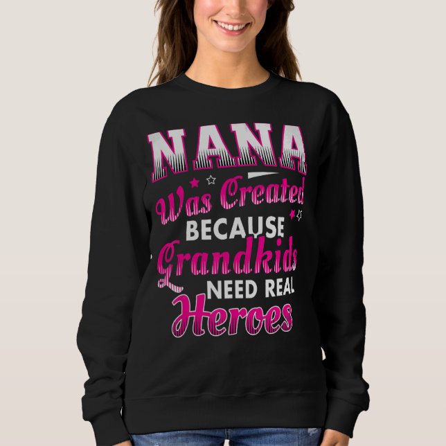 Nana Skapades eftersom Barnbarn behöver Real Heroe T Shirt (Framsida)
