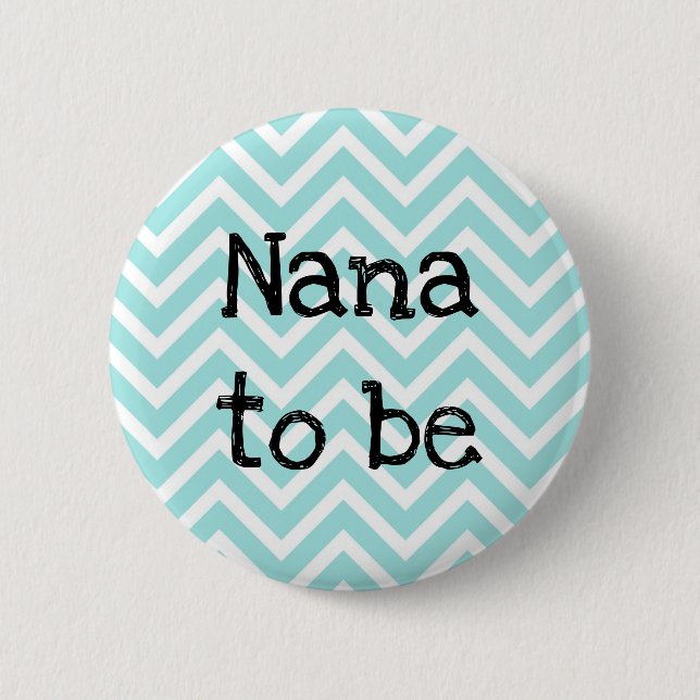 Nana som ska vara teal Chevron Baby Shower-stift Knapp (Framsida)