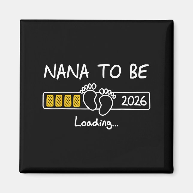 Nana To Be 2026 Loading Nana Est 2026  Magnet (Framsidan)