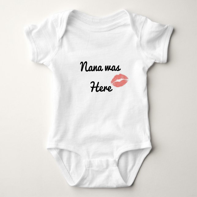 Nana Was Here Lipstick Kiss Funny Baby Bodysuit T Shirt (Framsida)