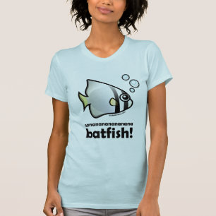 nanananananananaBatfish! T-shirt