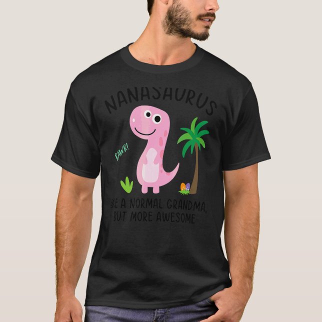 Nanasaurus som en vanlig mormor men mer Fantastisk T Shirt (Framsida)