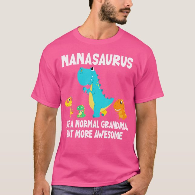 Nanasaurus som en vanlig mormor men mer Fantastisk T Shirt (Framsida)