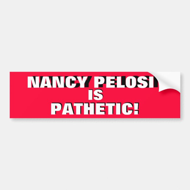NANCY PELOSI ÄR PATETISK!    DET är SANNINGEN! Bildekal (Framsidan)