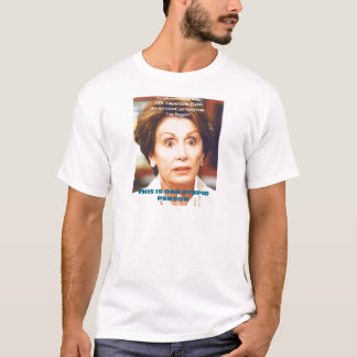NANCY PELOSI- EN DUM PERSON T SHIRT